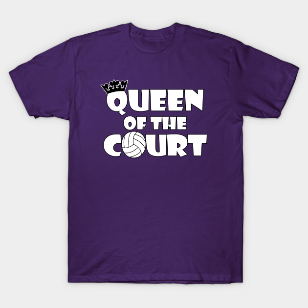 Fun Volleyball Queen of the Court Girls Volleyball TShirt TeePublic